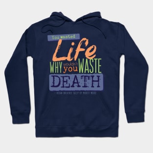 Wastin' Life and Death [tint] Hoodie